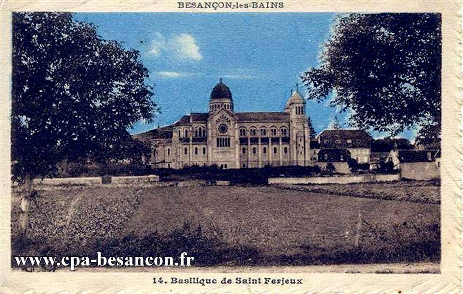 BESANÇON-les-BAINS - 14. Basilique de Saint Ferjeux
